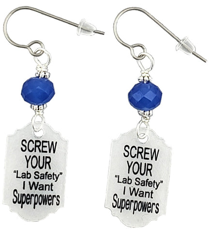 Screw Your lab Safety I Want Superpowers, Earrings
