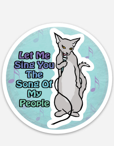 Let Me Sing You The Song Of My People, Singing Cat 3" Round Vinyl Sticker